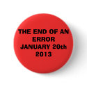 THE END OF AN ERROR JANUARY 20th 2013 buttons by patriciasantos55 THE END OF AN ERROR JANUARY 20th 2013 buttons