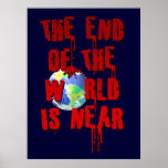 THE END OF THE WORLD IS NEAR posters