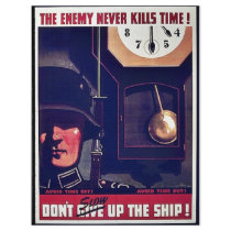 The Enemy Never Kills Time! flyers by ww2posters The Enemy Never Kills Time! flyers