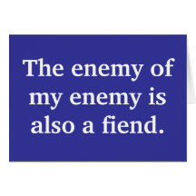 the-enemy-of-my-enemy-is-also-a-fiend01 greeting cards