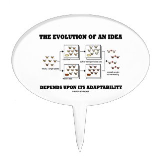 The Evolution An Idea Depends Upon Adaptability Cake Pick