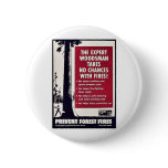 The Expert Woodsman Takes No Chances With Fires! Pin