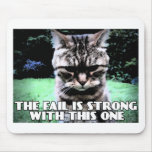 The Fail Is Strong With This One mousepads