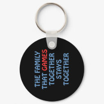 The Family That Games Together keychains