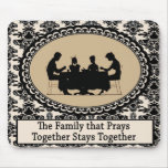 The Family that Prays Together Mousepad