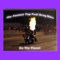 "The Fastest Top Fuel Drag Bike On The Planet" calendars