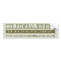 The Federal Reserve Bumper Sticker bumper stickers