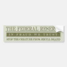 The Federal Reserve Bumper Sticker