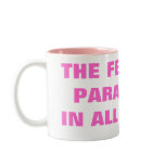 THE FEMALE IS PARAMOUNT IN ALL THINGS! COFFEE MUG