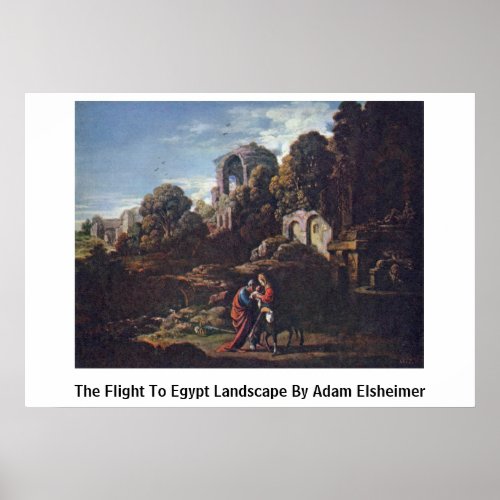 The Flight To Egypt Landscape By Adam Elsheimer Poster