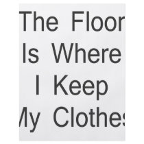 The Floor Is Where I Keep My Clothes Full Color Flyer