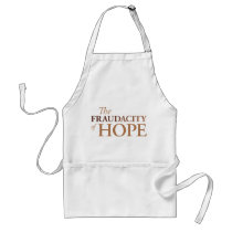 The Fraudacity of Hope aprons by TheAmericanHardt The Fraudacity of Hope aprons