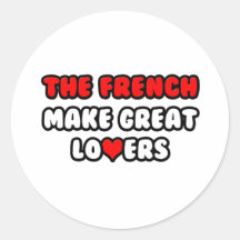 The French Make Great Lovers Round Sticker
