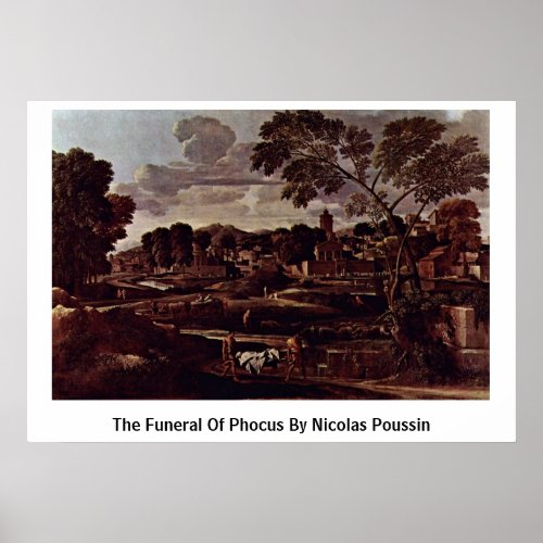 The Funeral Of Phocus By Nicolas Poussin Posters