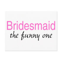 The Funny One (Bridesmaid) Postcard