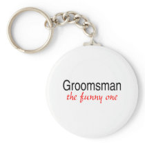 The Funny One (Groomsman) Keychain
