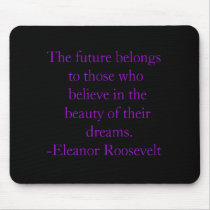 The future belongs to those who  b... - Customized mousepads