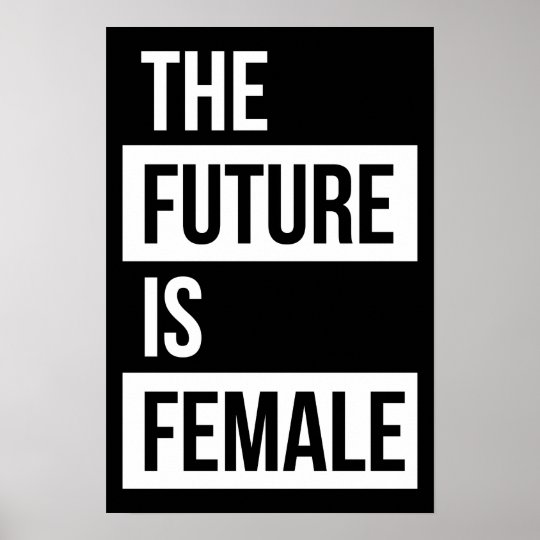 The Future Is Female Feminist Poster Zazzle