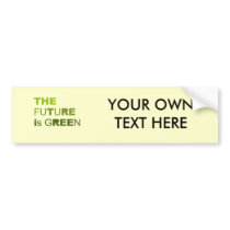 The future is green T-shirt / Earth Day T-shirt Bumper Stickers