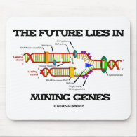 The Future Lies In Mining Genes (DNA Replication) Mouse Pads