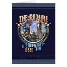 The Future -Not What It Used to Be Greeting Card