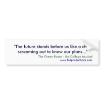 "The future" quote bumper stickers