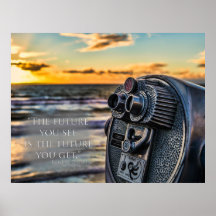 The future you see is the future you get Poster