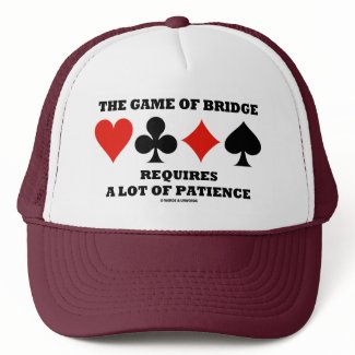 The Game Of Bridge Requires A Lot Of Patience hat