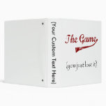 The Game....you just lost it. Binder
