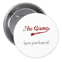 The Game....you just lost it. Pinback Button