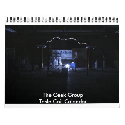 The Geek Group Tesla Coil Calendar The Geek Group Tesla Coil Calendar