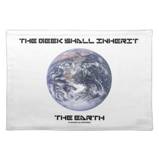 The Geek Shall Inherit The Earth Blue Marble Earth Placemats