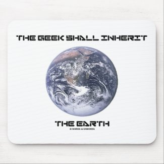 The Geek Shall Inherit The Earth mousepad
