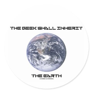 The Geek Shall Inherit The Earth sticker