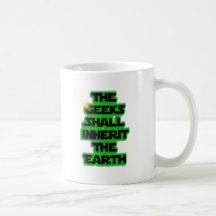 The Geeks Shall Inherit The Earth! Mug