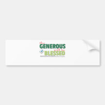 The Generous will be blessed Bumper Stickers