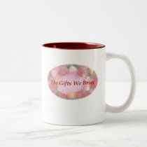 The Gifts We Bring mugs