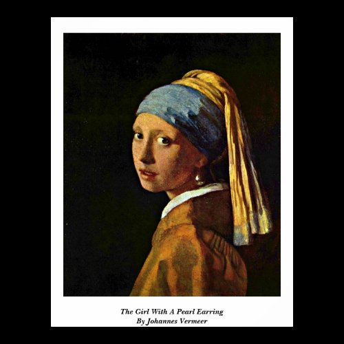The Girl With A Pearl Earring By Johannes Vermeer Posters
