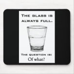 The Glass is Full - mousepad