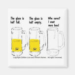 The glass is half full, empty fridge magnet
