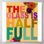 The Glass is Half Full Print