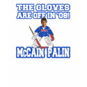 The Gloves Are Off McCain Palin t-shirts