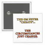 The GM Never Cheats Pins
