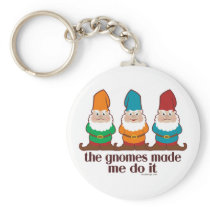 The Gnomes Made Me Do It Key Chain