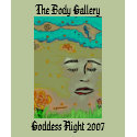 The Goddess, Goddess Night 2007, The Body Gallery t-shirts by Yogaheather The Goddess, Goddess Night 2007, The Body Gallery t-shirts
