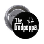 The Godpoppa Fun Father's Day Apparel Pinback Buttons