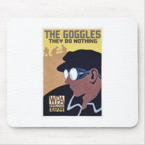 the goggles they do nothing mousepads