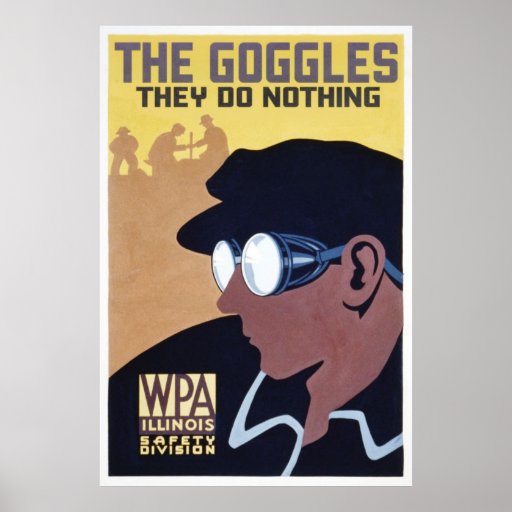 the goggles they do nothing print Zazzle