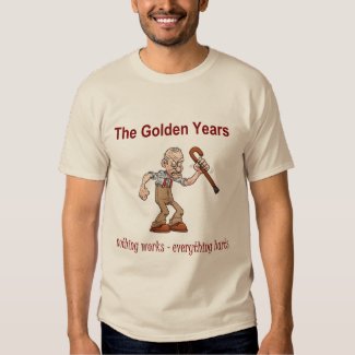 The Golden Years... T Shirt