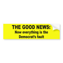 The Good News - Now everything is the democrat's f bumper stickers by Politicaltshirts The Good News - Now everything is the democrat's f bumper stickers